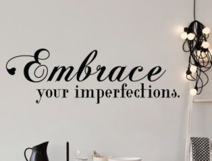 Embrace your imperfections Φράσεις Αυτοκόλλητα τοίχου 80 x 25 εκ.